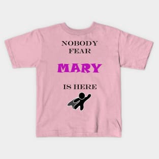 NOBODY FEAR - MARY IS HERE Kids T-Shirt